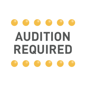Audition Required